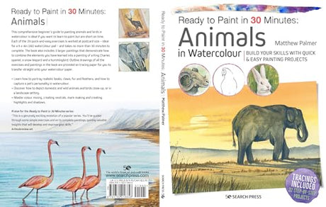 Ready to Paint in 30 Minutes: Animals in Watercolour: Build your skills with quick & easy painting projects - Retail Maharaj