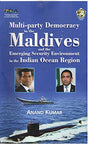 Multi-Party Democracy in the Maldives and the Emerging Security Environment in the Indian Ocean Region - Retail Maharaj