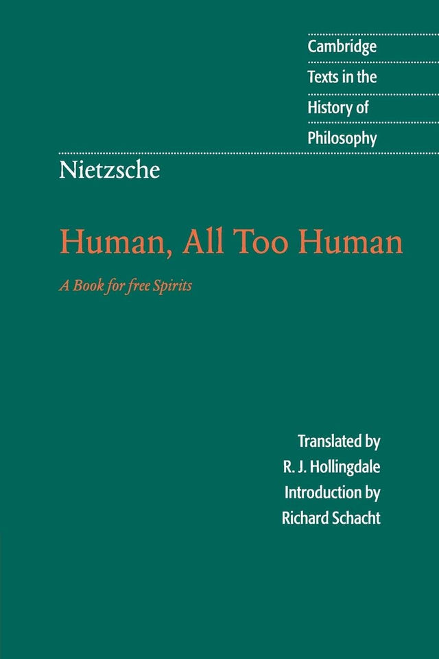 Human, All Too Human: A Book for Free Spirits (Cambridge Texts in the History of Philosophy) - Retail Maharaj