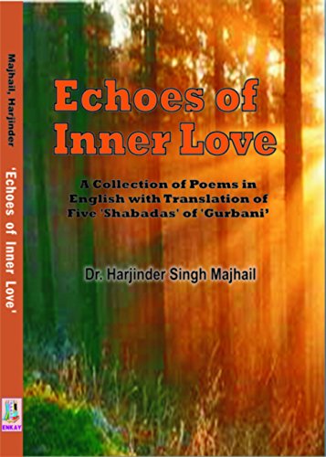 Echoes Of Inner Love: A Collection Of Poems In Engish With Translation Of Five Shabadas of Gurbani - Retail Maharaj