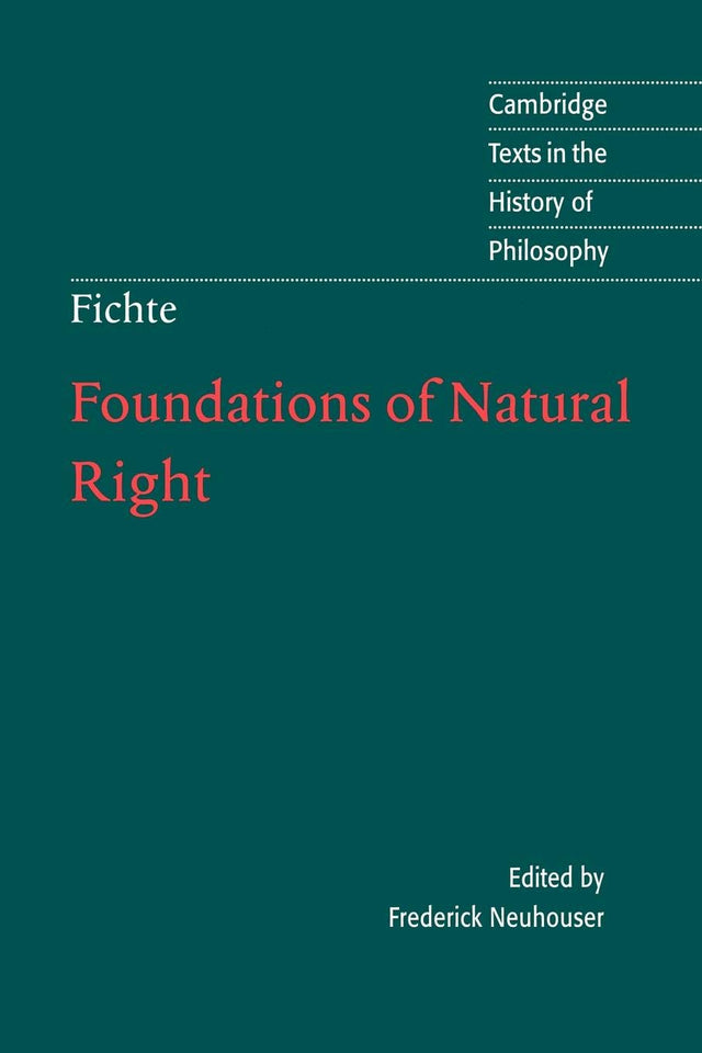 Foundations of Natural Right: According to the Principles of the Wissenschaftslehre (Cambridge Texts in the History of Philosophy) - Retail Maharaj