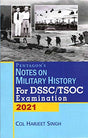 Pentagon`s Notes on Military History For DSSC/ TSOC Examination 2021 - Retail Maharaj