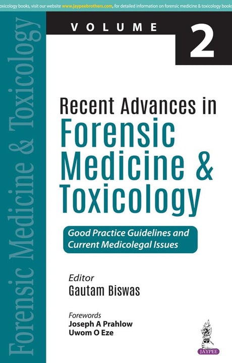 Recent Advances in Forensic Medicine & Toxicology Volume 2: Good Practice Guidelines and Current Medicolegal Issues - Retail Maharaj