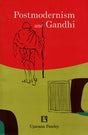 Postmodernism and Gandhi - Retail Maharaj