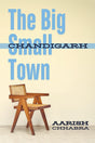 The Big Small Town : How life looks from Chandigarh - Retail Maharaj