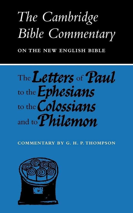 The Letters of Paul to the Ephesians to the Colossians and to Philemon (Cambridge Bible Commentaries: New Testament 17 Volume Paperback Set) - Retail Maharaj