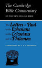 The Letters of Paul to the Ephesians to the Colossians and to Philemon (Cambridge Bible Commentaries: New Testament 17 Volume Paperback Set) - Retail Maharaj