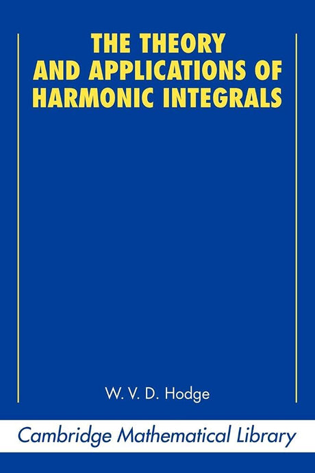 The Theory and Applications of Harmonic Integrals (Cambridge Mathematical Library) - Retail Maharaj