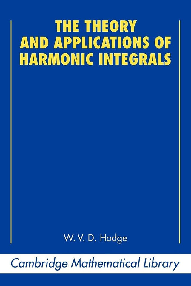 The Theory and Applications of Harmonic Integrals (Cambridge Mathematical Library) - Retail Maharaj
