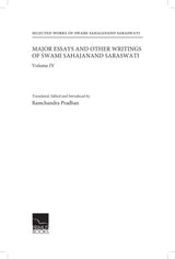 Primus Books- Selected Works of Swami Sahajanand Saraswati: Major Essays and Other Writings of Swami Sahajanand Saraswati- Vol IV - Retail Maharaj