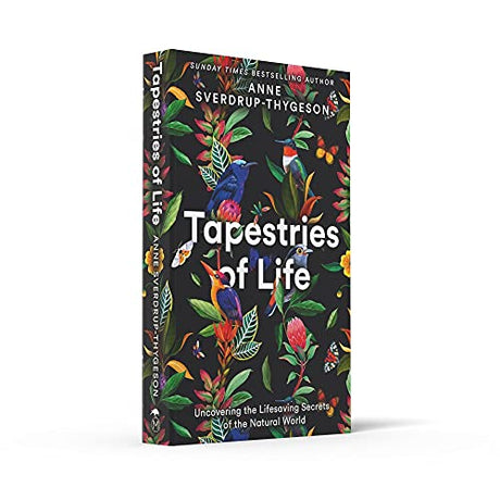 Tapestries of Life: Uncovering the Lifesaving Secrets of the Natural World - Retail Maharaj
