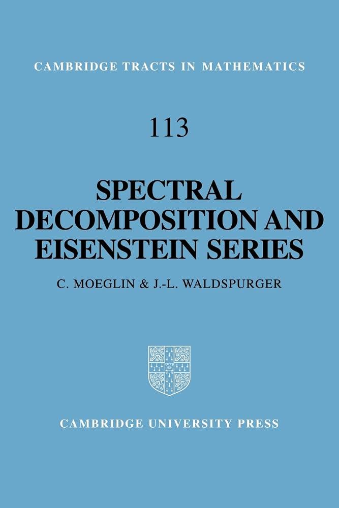 Spectral Decomposition and Eisenstein Series: A Paraphrase of the Scriptures: 113 (Cambridge Tracts in Mathematics) - Retail Maharaj