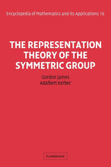 The Representation Theory of the Symmetric Group: 16 (Encyclopedia of Mathematics and its Applications) - Retail Maharaj