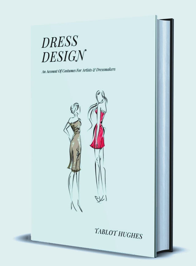 Dress Design: An Account of Costume for Artists & Dressmakers - Retail Maharaj
