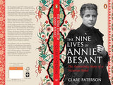 The Nine Lives of Annie Besant: The Astonishing Story of a Victorian Rebel | A Key Figure in India’s National Movement who Fought for Women’s Rights & Social Justice - Retail Maharaj