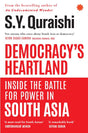 Democracy’s Heartland : Inside The Battle For Power in South Asia - Retail Maharaj