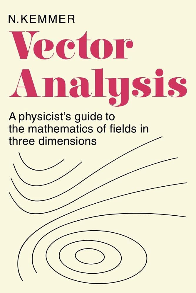 Vector Analysis: A Physicist's Guide to the Mathematics of Fields in Three Dimensions - Retail Maharaj