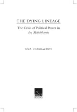 Primus Books - The Dying Lineage: The Crisis of Political Power in the Mahabharata - Retail Maharaj