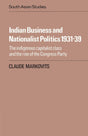 Indian Business and Nationalist Politics 1931-39: The Indigenous Capitalist Class and the Rise of the Congress Party: 33 (Cambridge South Asian Studies) - Retail Maharaj