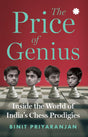 The Price of Genius : Inside the World of India’s Chess Prodigies - Retail Maharaj