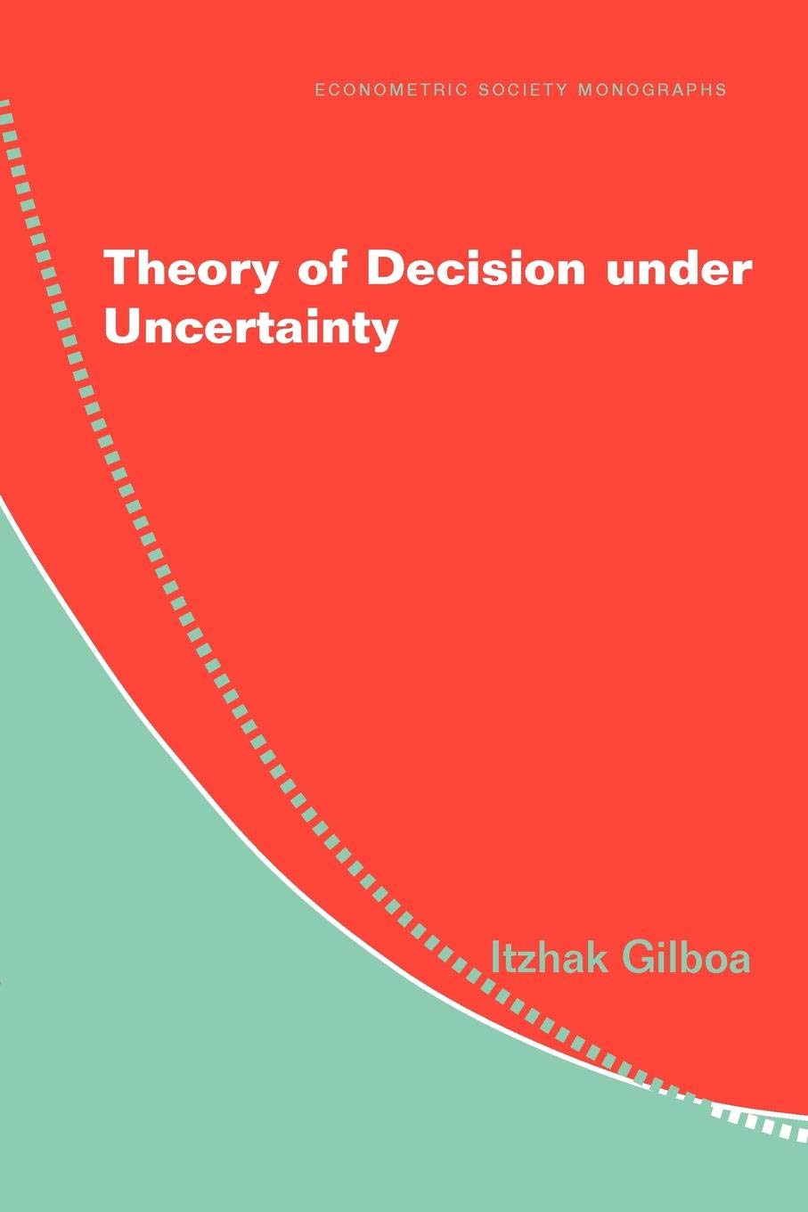 Theory of Decision under Uncertainty (Econometric Society Monographs) - Retail Maharaj