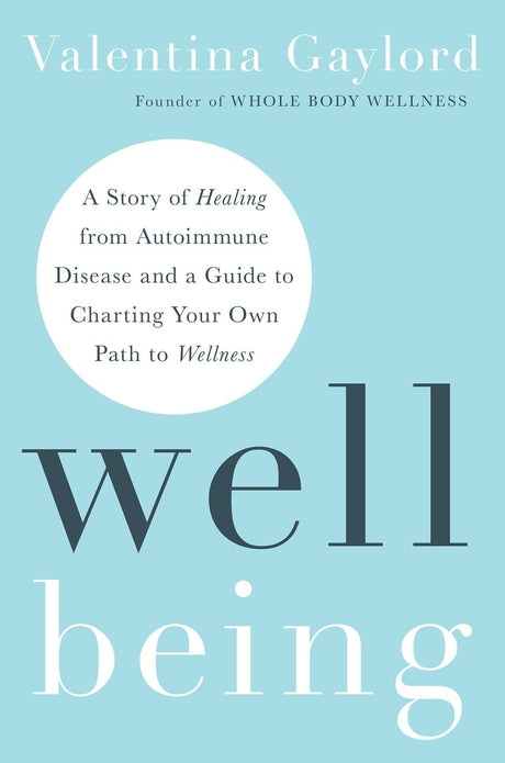 Well Being: A Story of Healing from Autoimmune Disease and a Guide to Charting Your Own Path to Wellness - Retail Maharaj