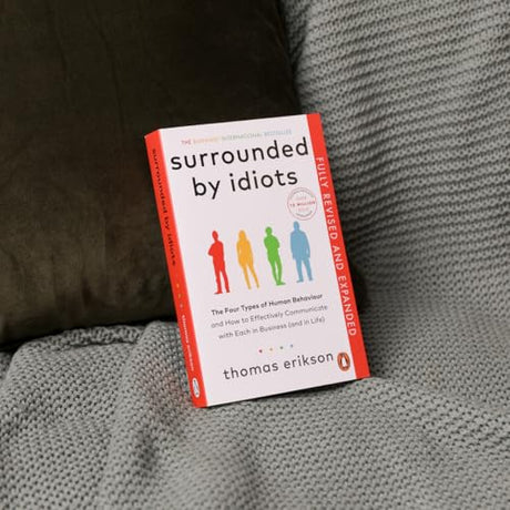 Surrounded by Idiots: The Four Types of Human Behaviour and How to Effectively Communicate with Each in Business (and in Life) - Retail Maharaj
