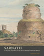 SARNATH - A CRITICAL HISTORY OF THE PLACE WHERE BUDDHISM BEGAN (Getty Publications - (Yale)) - Retail Maharaj