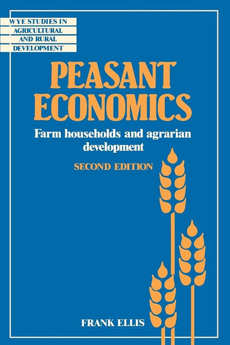 Peasant Economics: Farm Households in Agrarian Development (Wye Studies in Agricultural and Rural Development) - Retail Maharaj