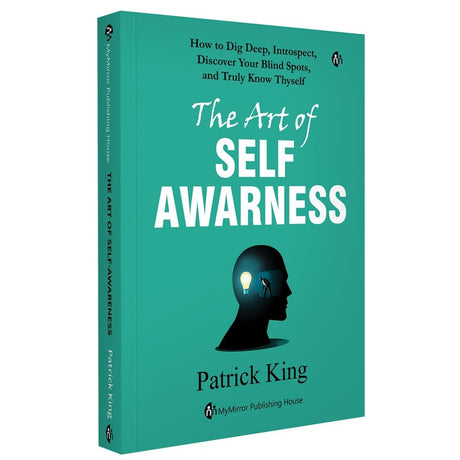 The Art of SELF AWARENESS | Patrick King | How to Dig Deep, Intropsect, Discover Your Blind Spots, and Truly Know Thyself - Retail Maharaj