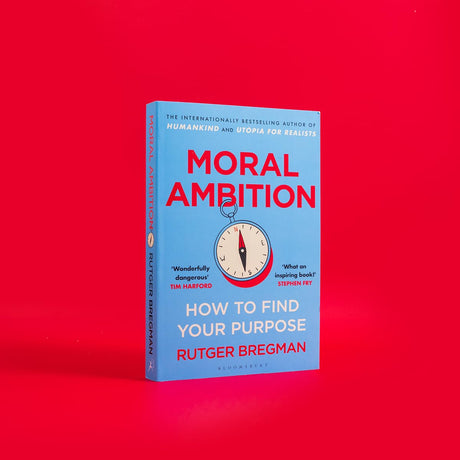 Moral Ambition: How to Find Your Purpose – the Guide to Making the Most out of your 80,000 Hours at Work - Retail Maharaj