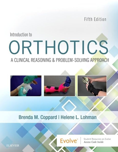 INTRODUCTION TO ORTHOTICS: A CLINICAL REASONING AND PROBLEM-SOLVING APPROACH 5ED - Retail Maharaj