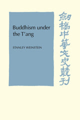 Buddhism Under the T'ang (Cambridge Studies in Chinese History, Literature and Institutions) - Retail Maharaj