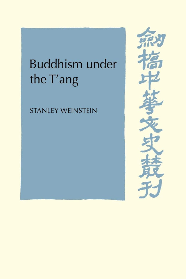 Buddhism Under the T'ang (Cambridge Studies in Chinese History, Literature and Institutions) - Retail Maharaj