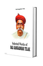 Selected Works of Bal Gangadhar Tilak - Retail Maharaj