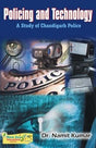 Policing and Technology 2017: A Study of Chandigarh Police - Retail Maharaj