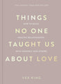 Things No One Taught Us About Love: How to Build Healthy Relationships with Yourself and Others - Retail Maharaj