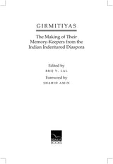 Girmitiyas: The Making of their Memory-keepers from Indian Indentured Diaspora - Retail Maharaj