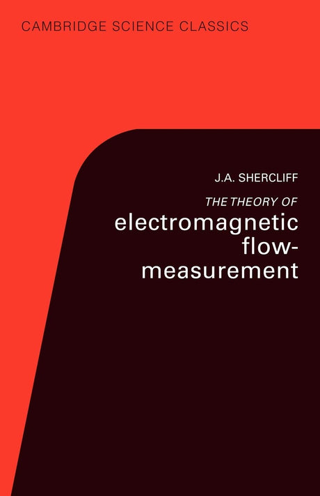 the Theory of Electromagnetic Flow-Measurement (Cambridge Science Classics) - Retail Maharaj