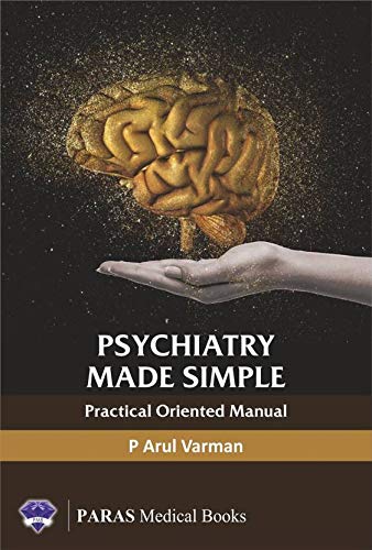 PSYCHIATRY MADE SIMPLE PRACTICAL ORIENTED MANUAL - Retail Maharaj