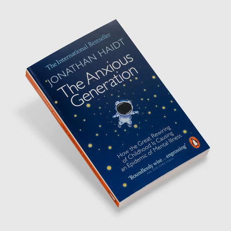 The Anxious Generation: How the Great Rewiring of Childhood Is Causing an Epidemic of Mental Illness - Retail Maharaj