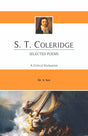S.T. COLERIDGE Selected Poems A Critical Evaluation - Dr. S. Sen For B.A. Hons. & M.A. English - Retail Maharaj
