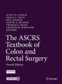 The ASCRS Textbook of Colon and Rectal Surgery - Retail Maharaj