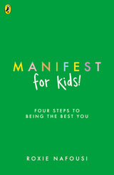 Manifest for Kids: FOUR STEPS TO BEING THE BEST YOU - Retail Maharaj
