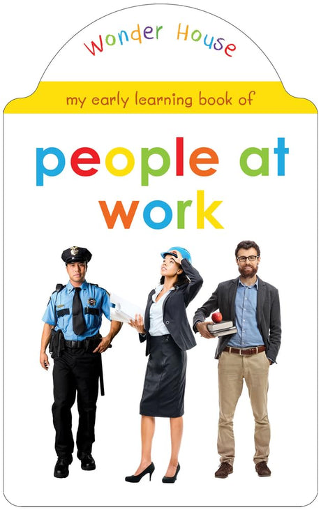 My Early Learning Book of People at Work: Attractive Shape Board Book for Kids | Learn About Doctors, Teachers, Firefighters, Farmers & More with Bright Pictures and Fun Cut-Out Design | Early Learning Book for Babies, Toddlers & Preschoolers | Ages 0–5 Y - Retail Maharaj