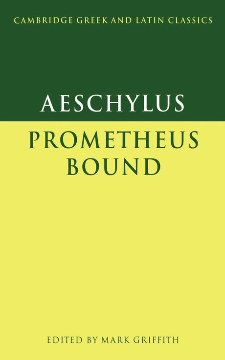 Aeschylus: Prometheus Bound (Cambridge Greek and Latin Classics) - Retail Maharaj