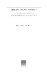 Literature of Protest: Reading Dalit Women's Autobiographies and Fiction - Retail Maharaj