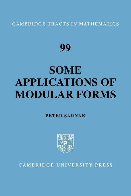 Some Applications of Modular Forms: 99 (Cambridge Tracts in Mathematics) - Retail Maharaj
