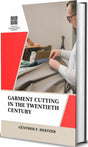 Garment Cutting In The Twentieth Century - Retail Maharaj