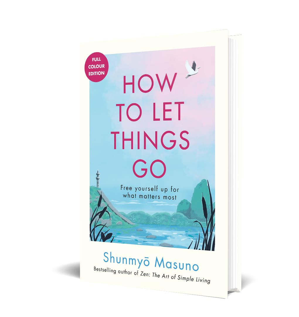 How to Let Things Go: Free Yourself Up for What Matters | 99 Empowering Tips from a Zen Buddhist Monk to Relinquish Control | Perfect for Gifting - Retail Maharaj